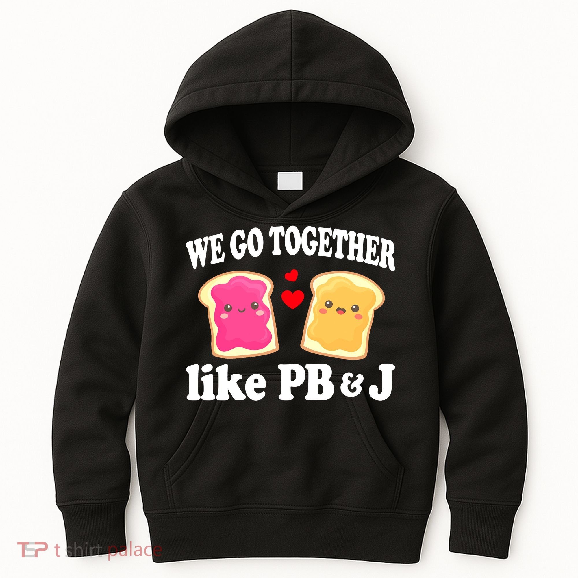 We Go Together Like PB & J - Peanut Butter and Jelly Kids Hoodie
