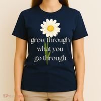 Wo Grow Through What You Go Through Daisy Inspirational Quote V-Neck T-Shirt thumb 4