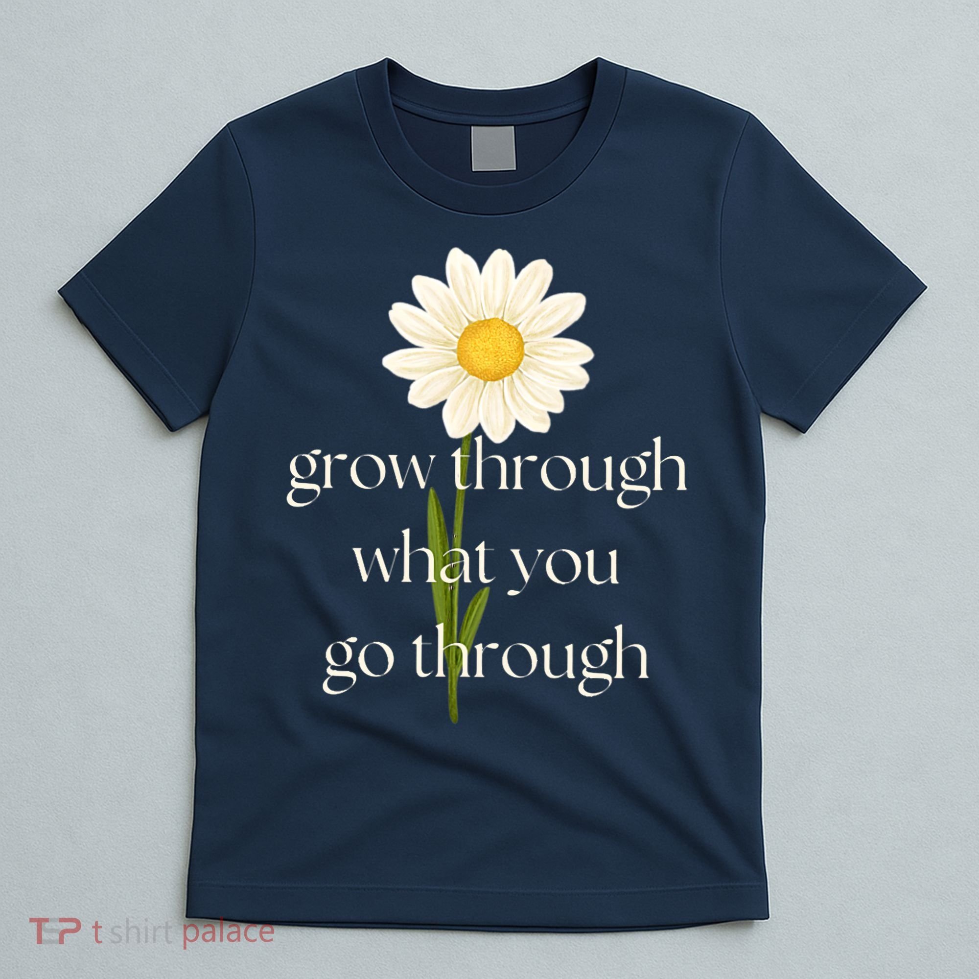 Wo Grow Through What You Go Through Daisy Inspirational Quote V-Neck T-Shirt