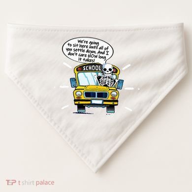 WeRe Going To Sit Here Until All Of You Settle Down USA-Made Doggie Bandana