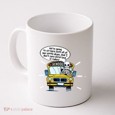 WeRe Going To Sit Here Until All Of You Settle Down Coffee Mug