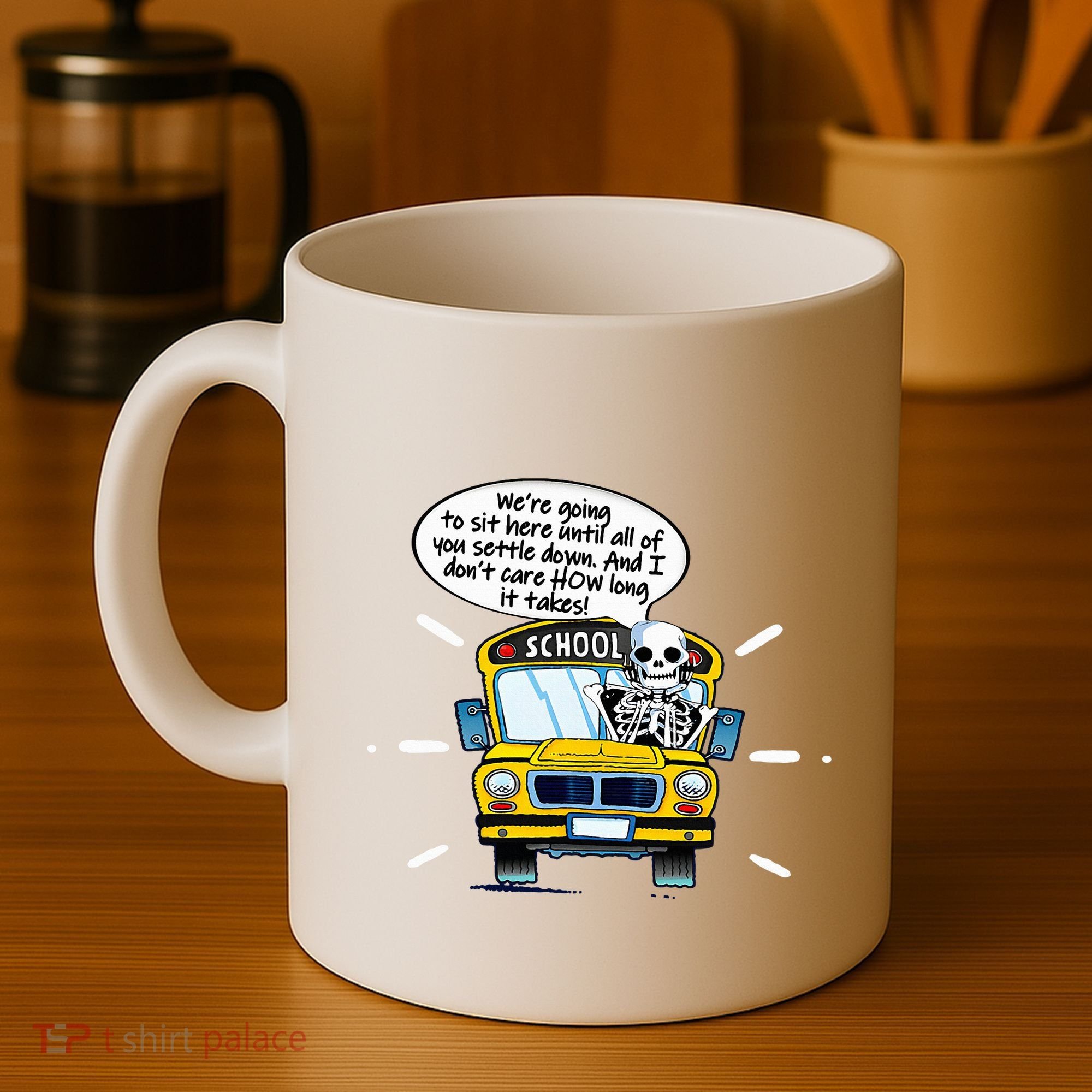 WeRe Going To Sit Here Until All Of You Settle Down Coffee Mug