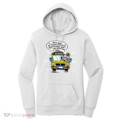 WeRe Going To Sit Here Until All Of You Settle Down Women's Hoodie