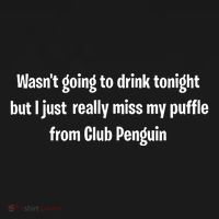 Wasnt Going To Drink Tonight But I Really Miss My Puffle From Club Pengui Women's Tank Top thumb 5
