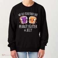 We Go Together Like Peanut Butter & Jelly Couple Women's Sweatshirt thumb 0