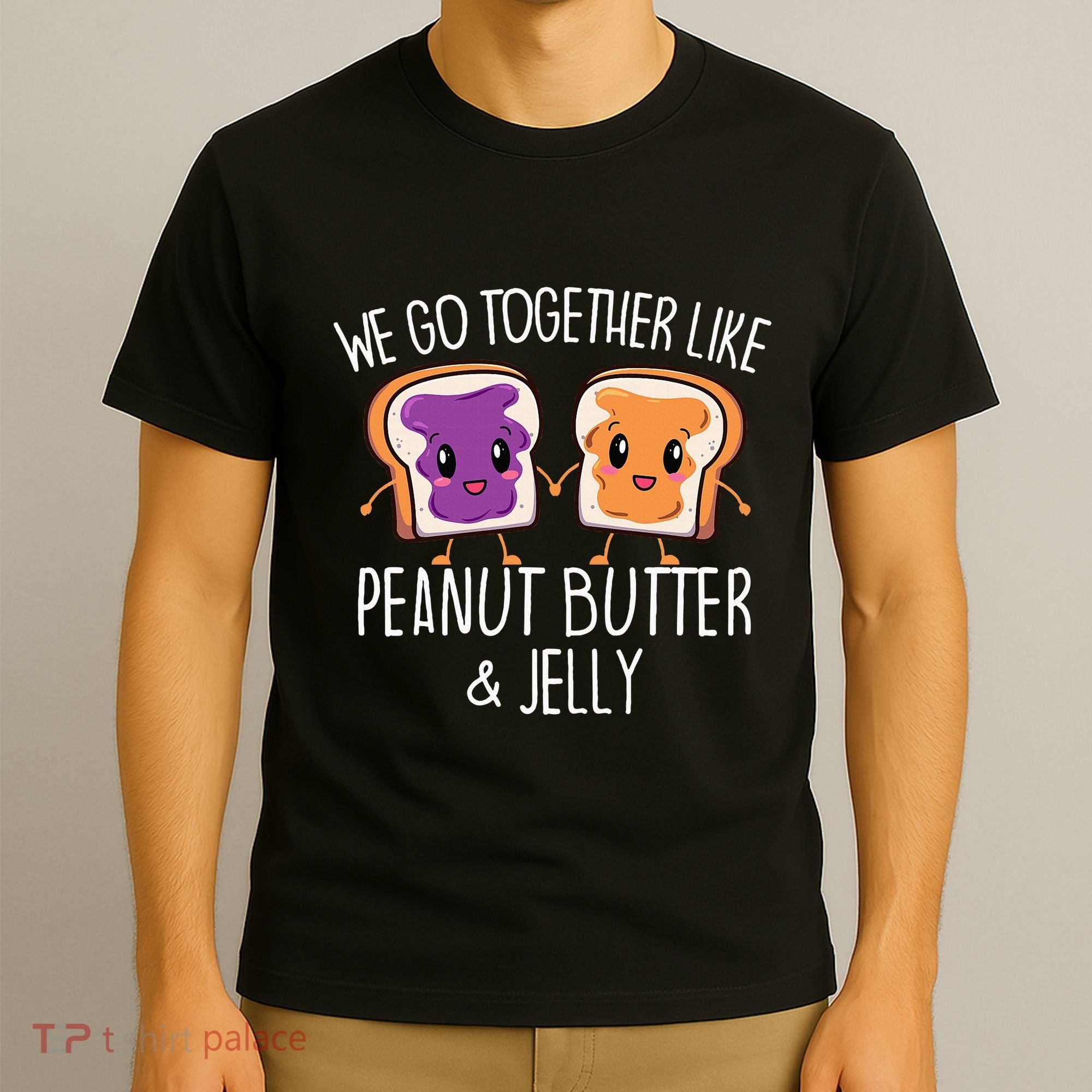 We Go Together Like Peanut Butter & Jelly Couple T-Shirt