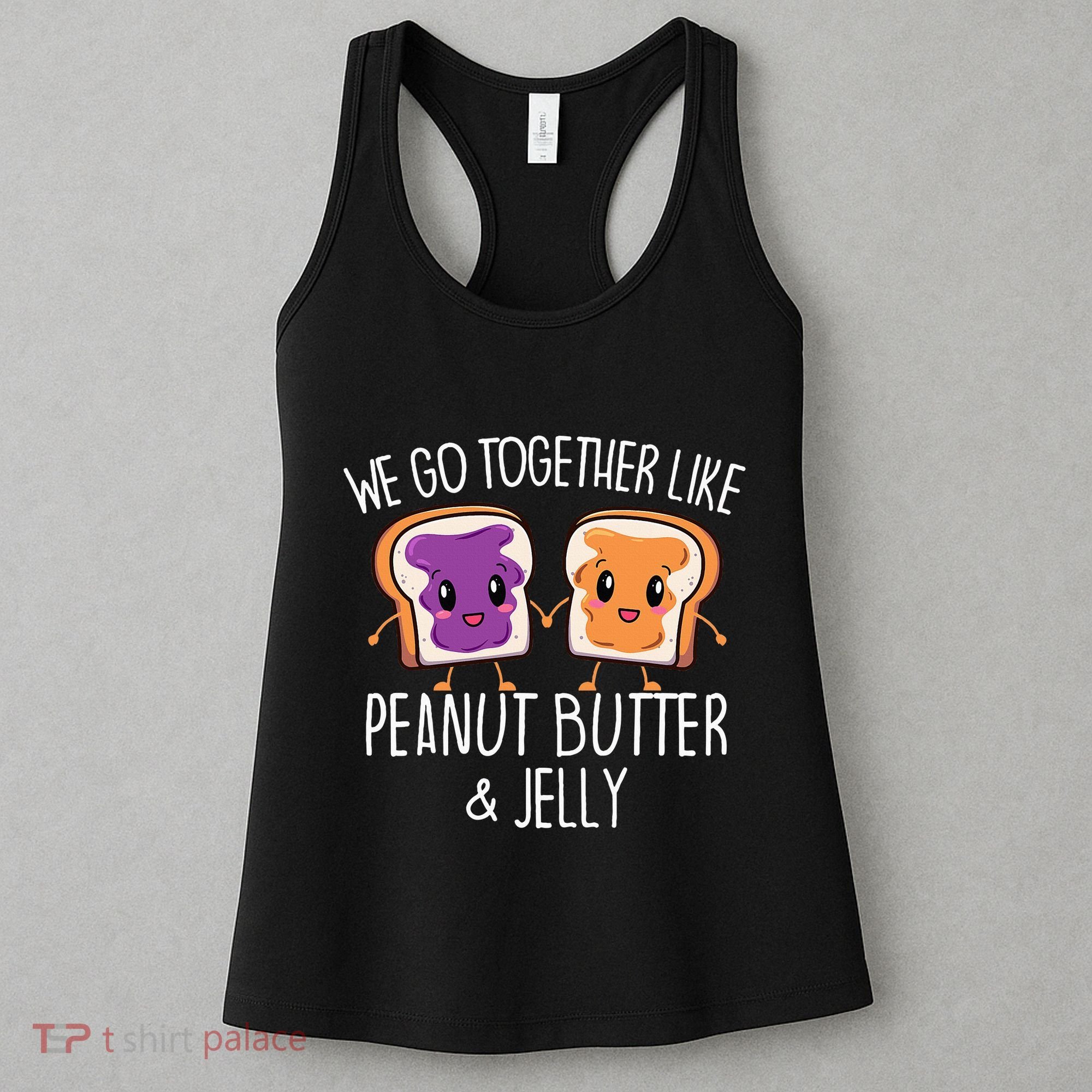 We Go Together Like Peanut Butter & Jelly Couple Women's Tank Top