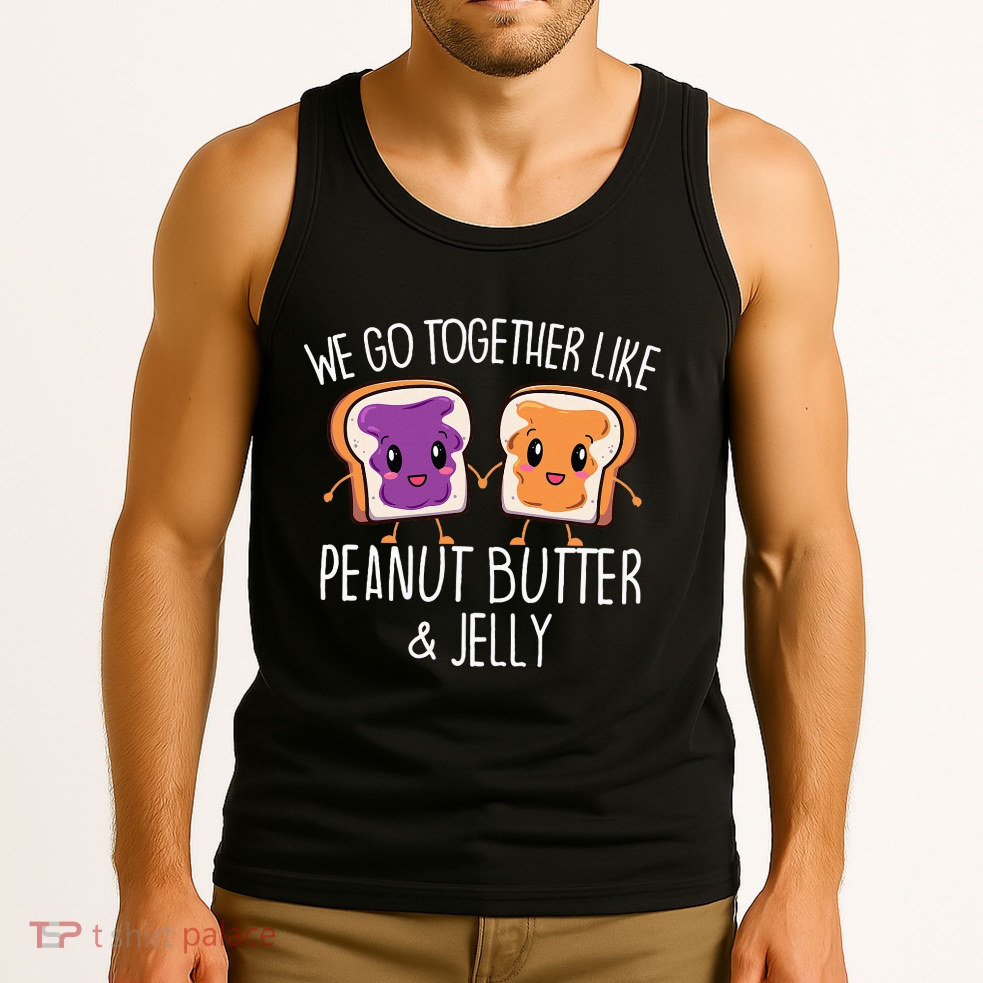 We Go Together Like Peanut Butter & Jelly Couple Tank Top