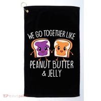 We Go Together Like Peanut Butter & Jelly Couple Golf Towel thumb 0