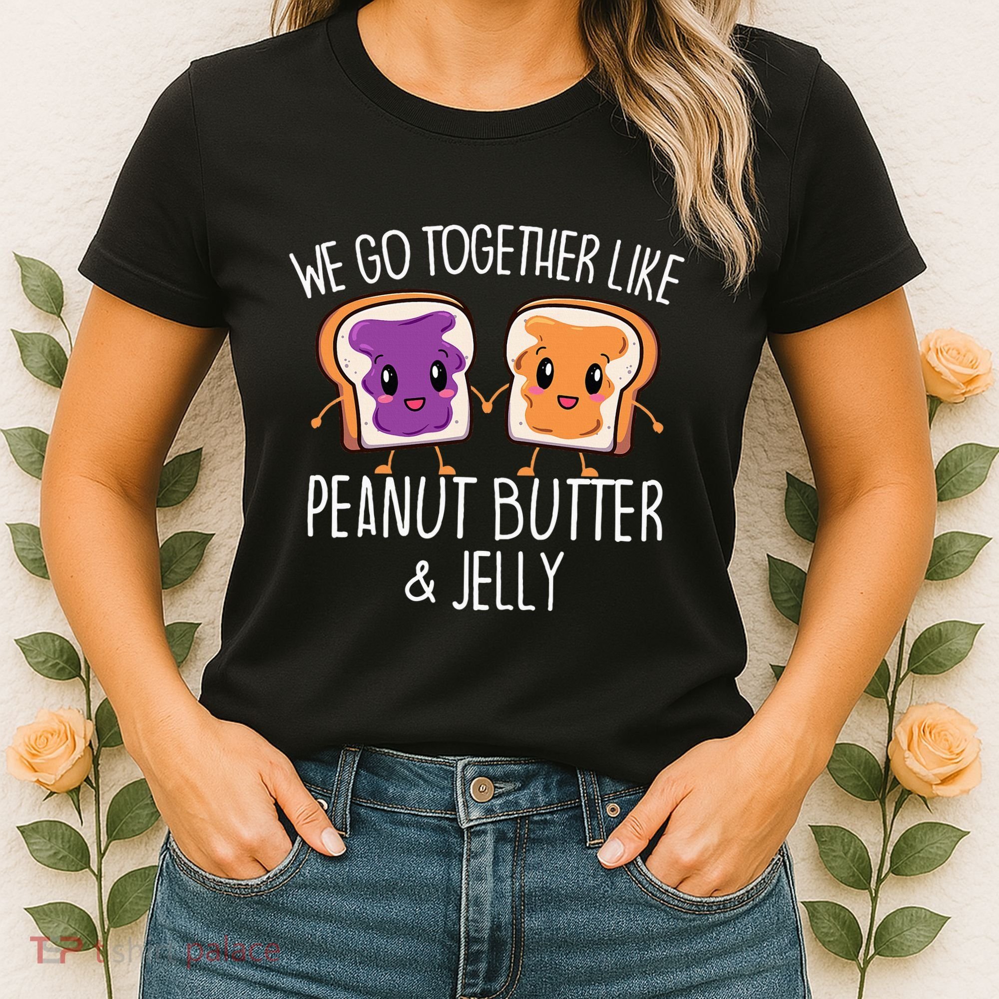 We Go Together Like Peanut Butter & Jelly Couple Women's T-Shirt