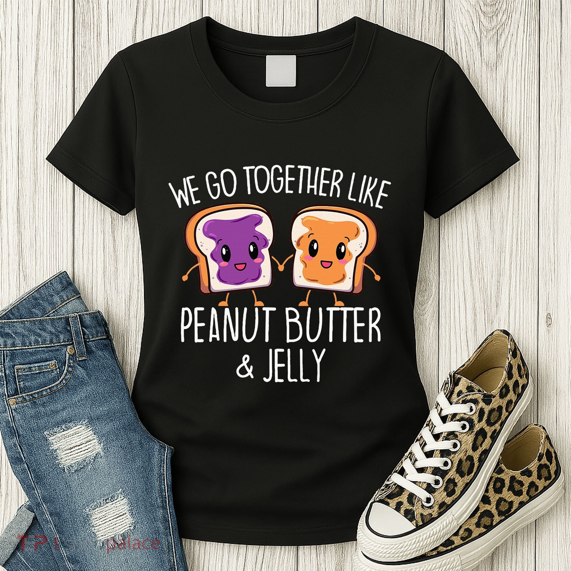 We Go Together Like Peanut Butter & Jelly Couple Women's T-Shirt