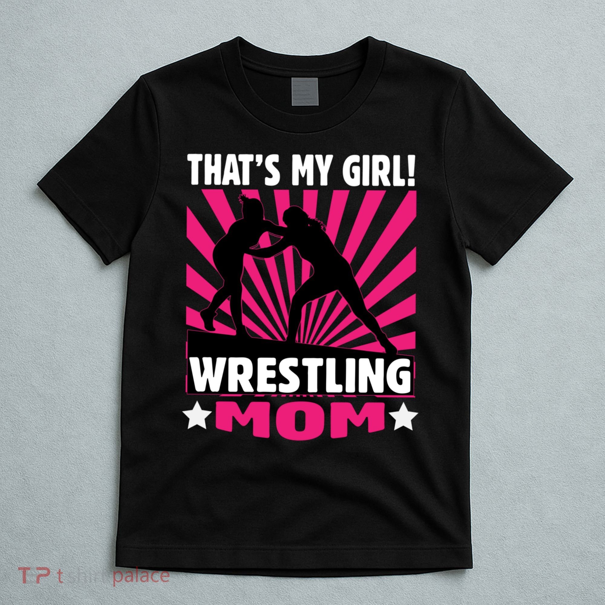 Wrestling Gift - That's My - Wrestling Mom Gift T-Shirt