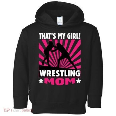 Wrestling Gift - That's My - Wrestling Mom Gift Toddler Hoodie