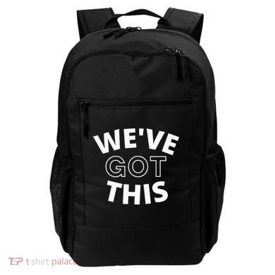 We Got This funny sayings Backpack