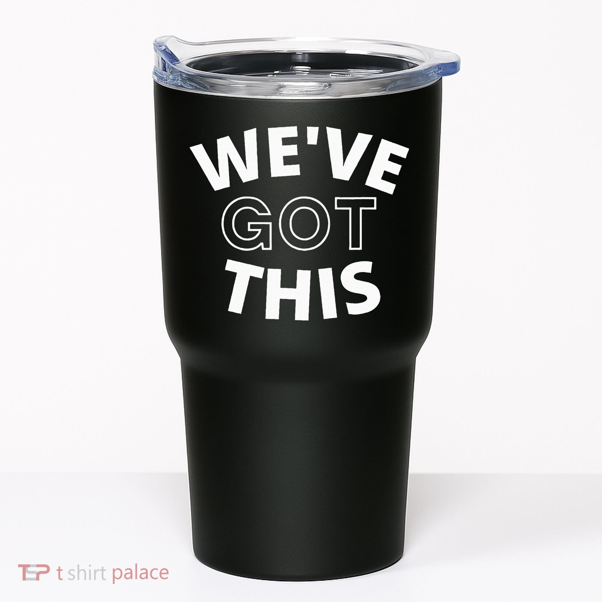 We Got This funny sayings Tumbler