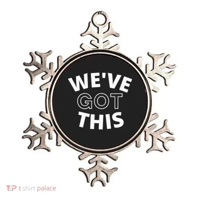 We Got This funny sayings Ornament