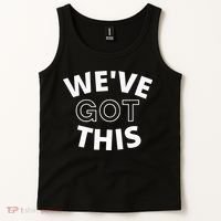 We Got This funny sayings Tank Top thumb 2