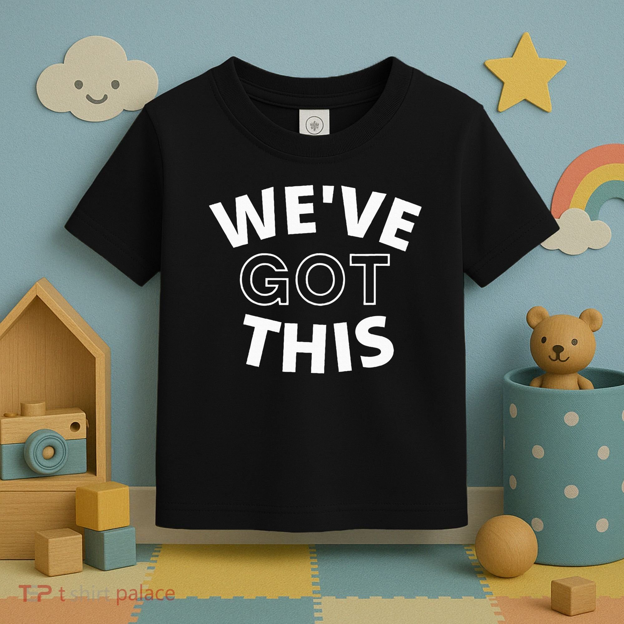 We Got This funny sayings Toddler T-Shirt