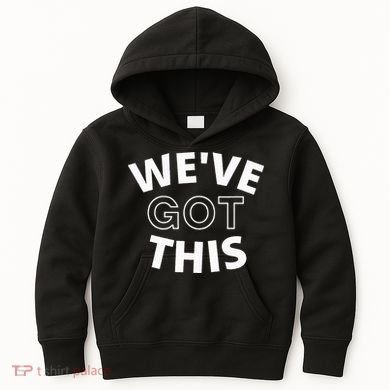 We Got This funny sayings Kids Hoodie