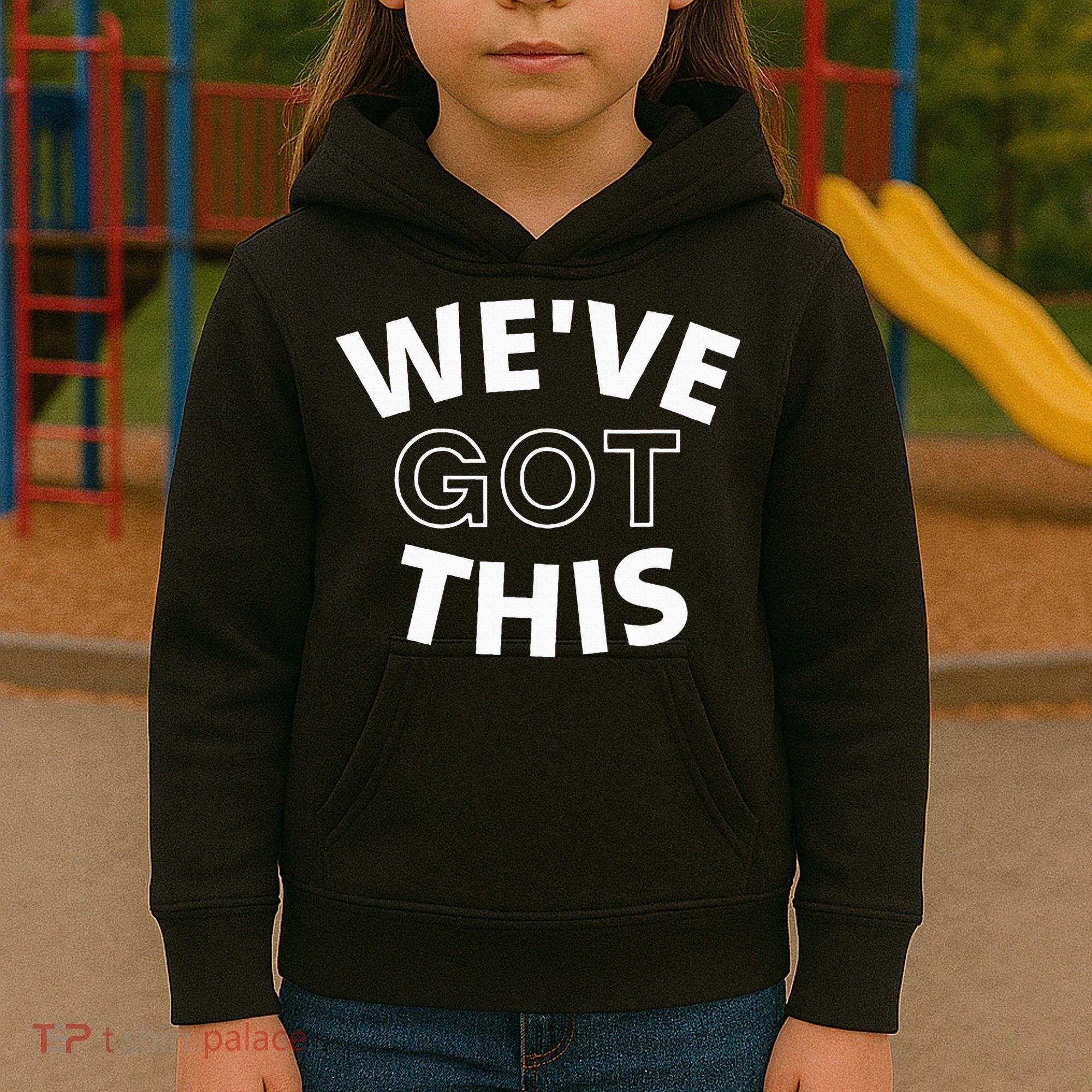 We Got This funny sayings Kids Hoodie