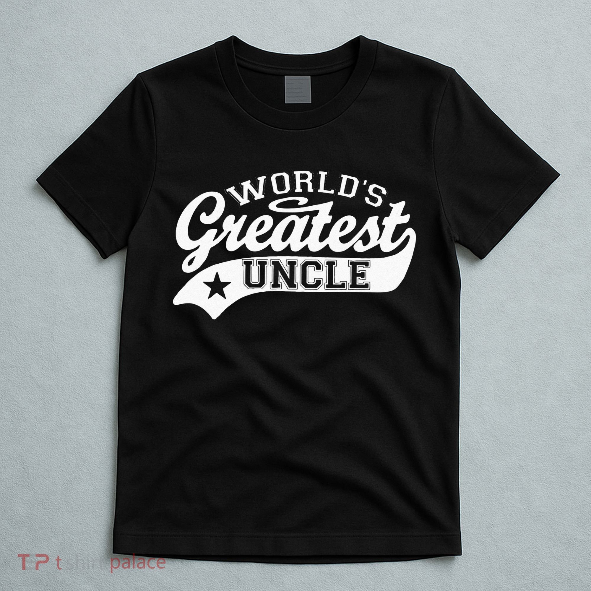 Worlds Greatest Uncle Funny Fathers Day T-Shirt