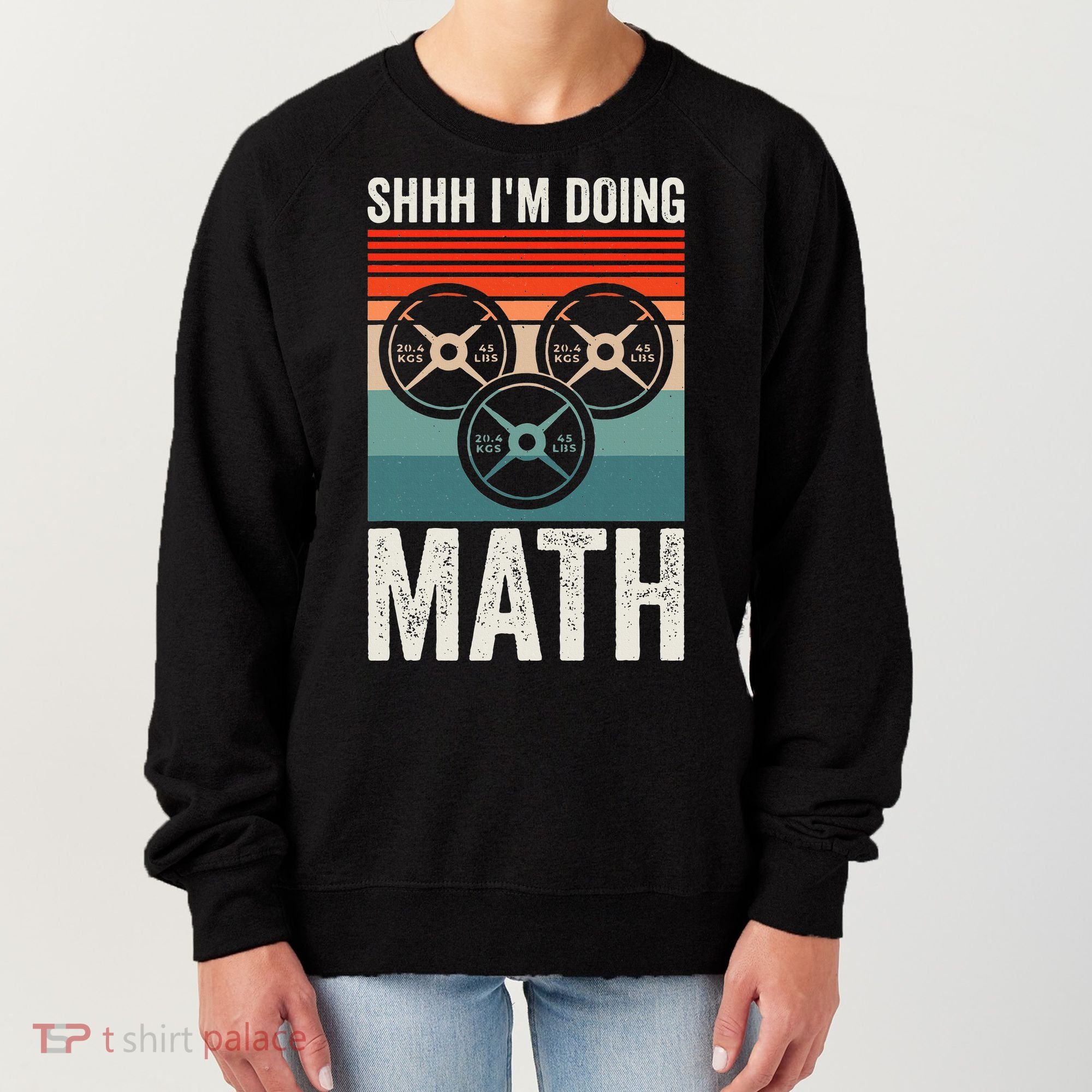 Weightlifting Gym Workout Lover Shhh Im Doing Math Women's Sweatshirt