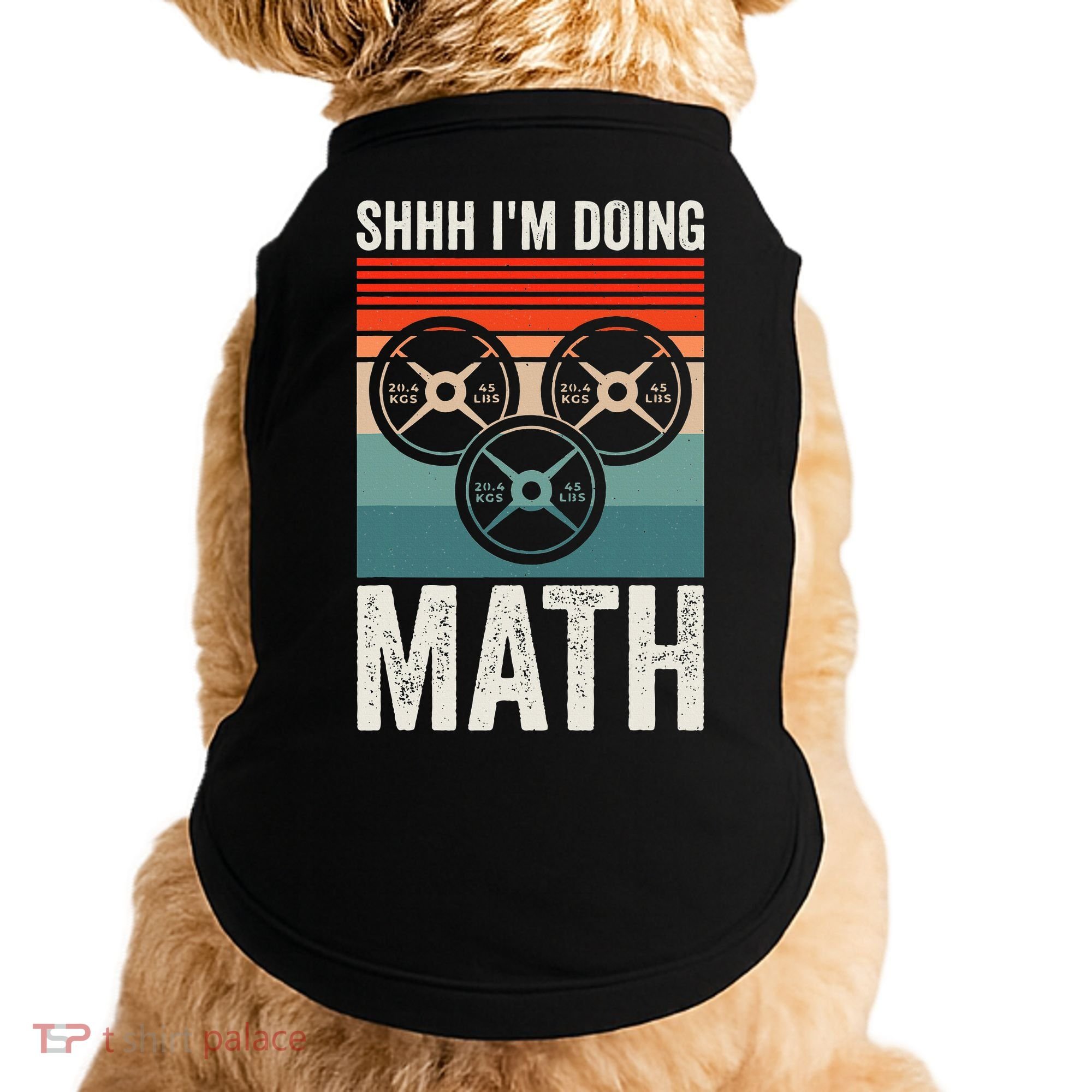 Weightlifting Gym Workout Lover Shhh Im Doing Math Doggie Tank