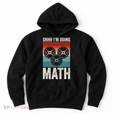 Weightlifting Gym Workout Lover Shhh Im Doing Math Hoodie