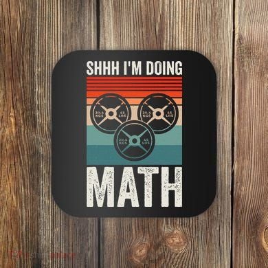Weightlifting Gym Workout Lover Shhh Im Doing Math Coaster