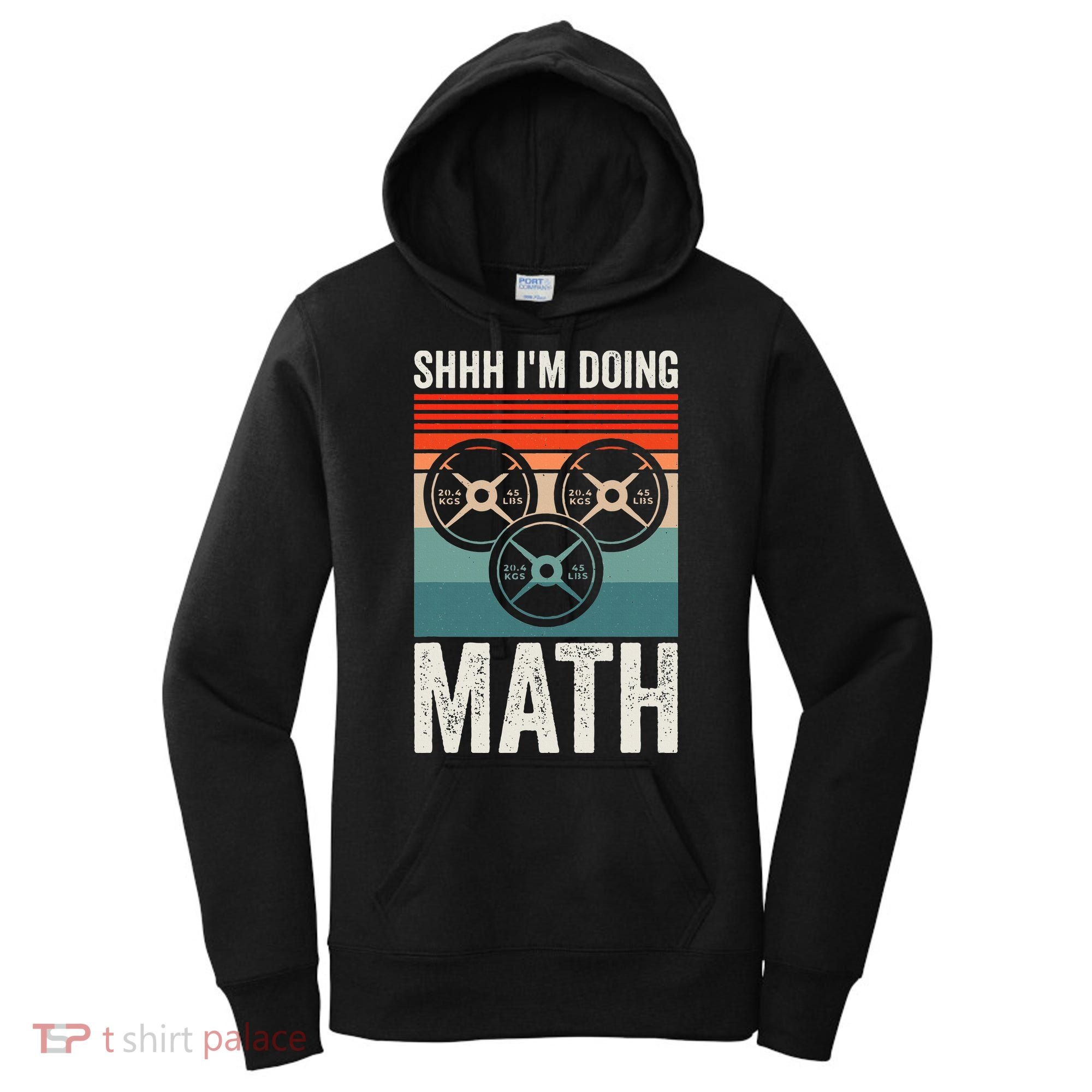 Weightlifting Gym Workout Lover Shhh Im Doing Math Women's Hoodie