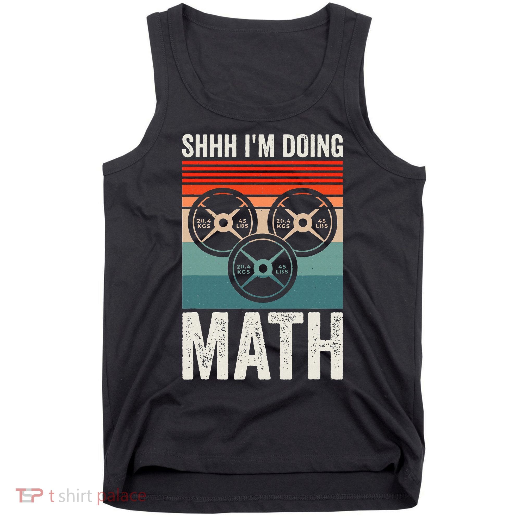 Weightlifting Gym Workout Lover Shhh Im Doing Math Tank Top