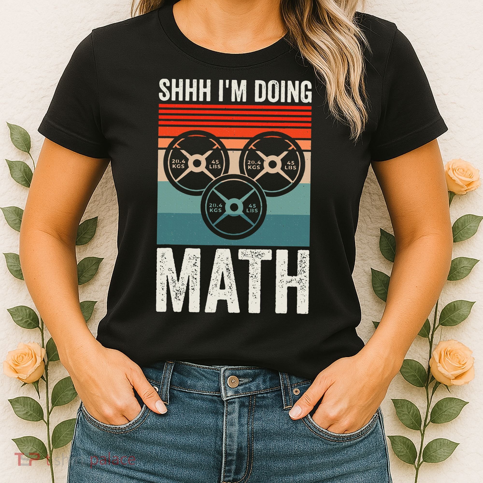 Weightlifting Gym Workout Lover Shhh Im Doing Math Women's T-Shirt