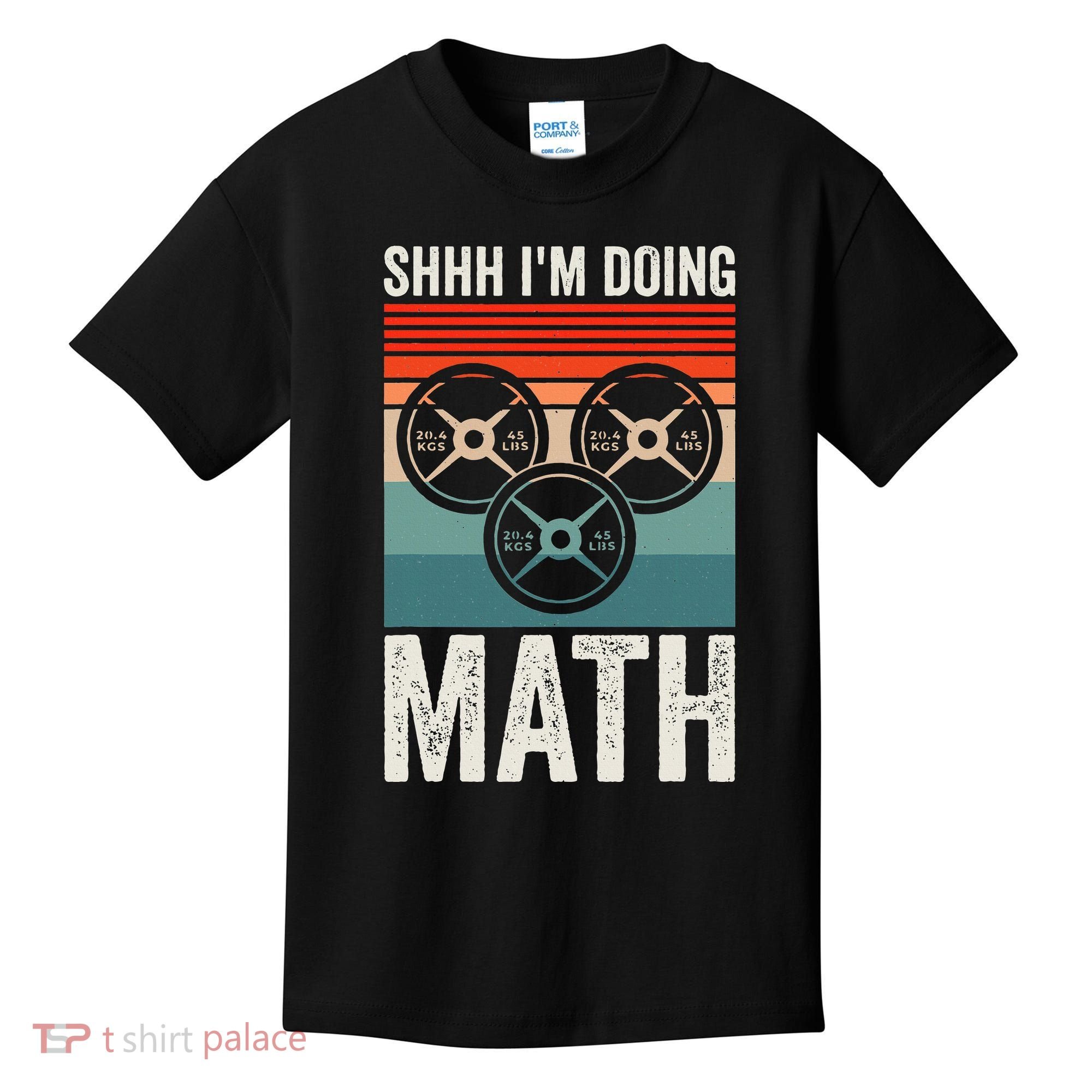 Weightlifting Gym Workout Lover Shhh Im Doing Math Kids T-Shirt