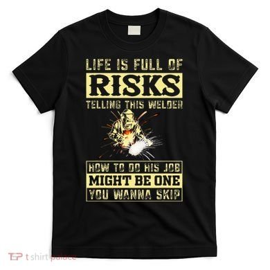 Welding Gear Welder T-Shirt