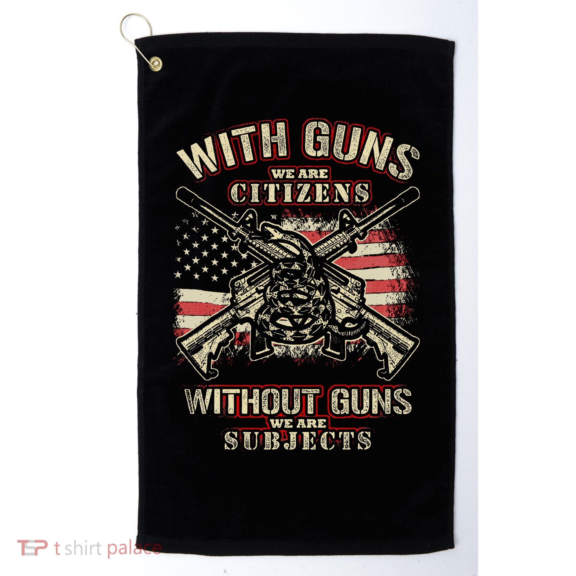 With Guns We Are Citizens T American Flag Golf Towel