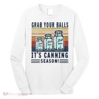 Womens Grab Your Balls Its Canning Season Long Sleeve Shirt thumb 0