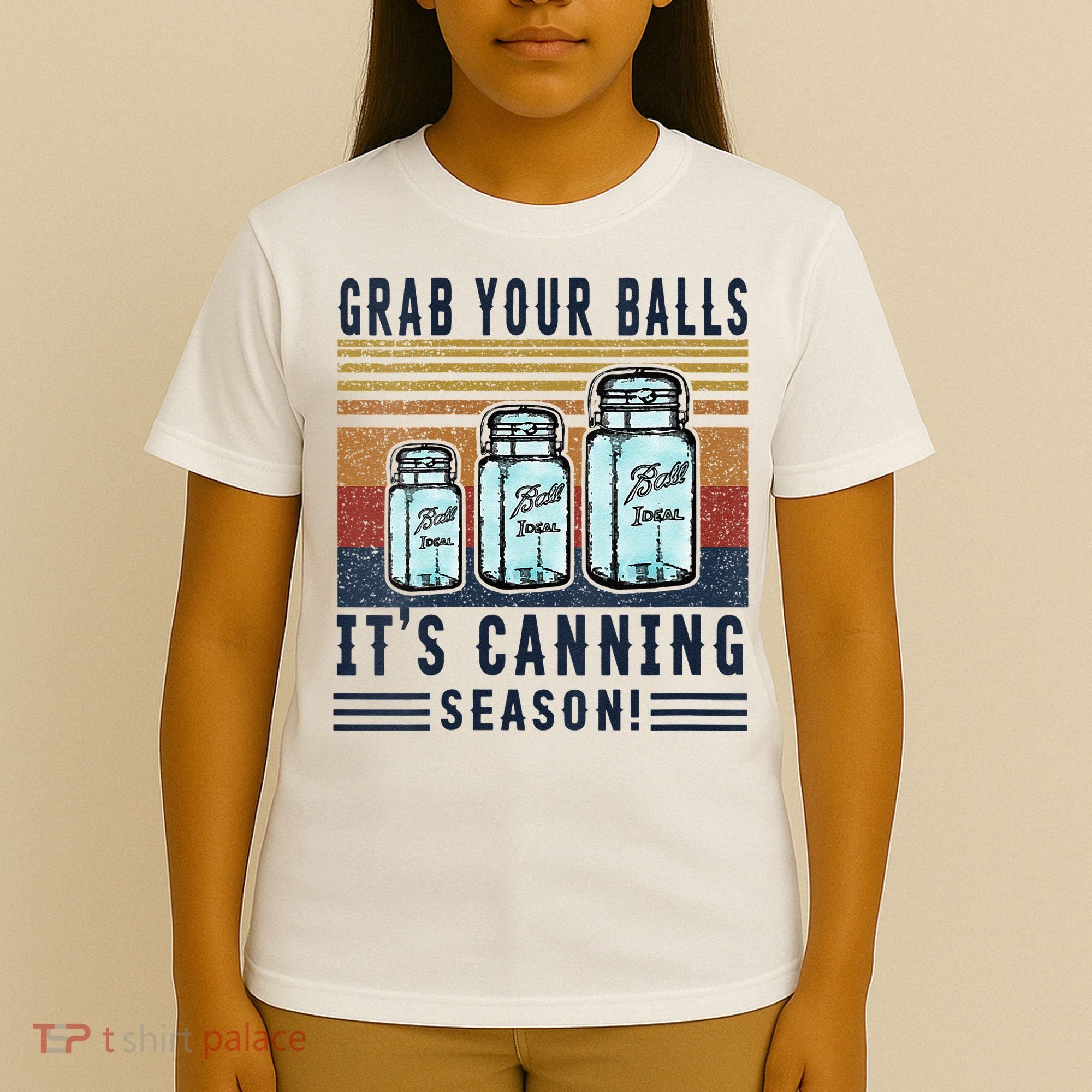 Womens Grab Your Balls Its Canning Season T-Shirt