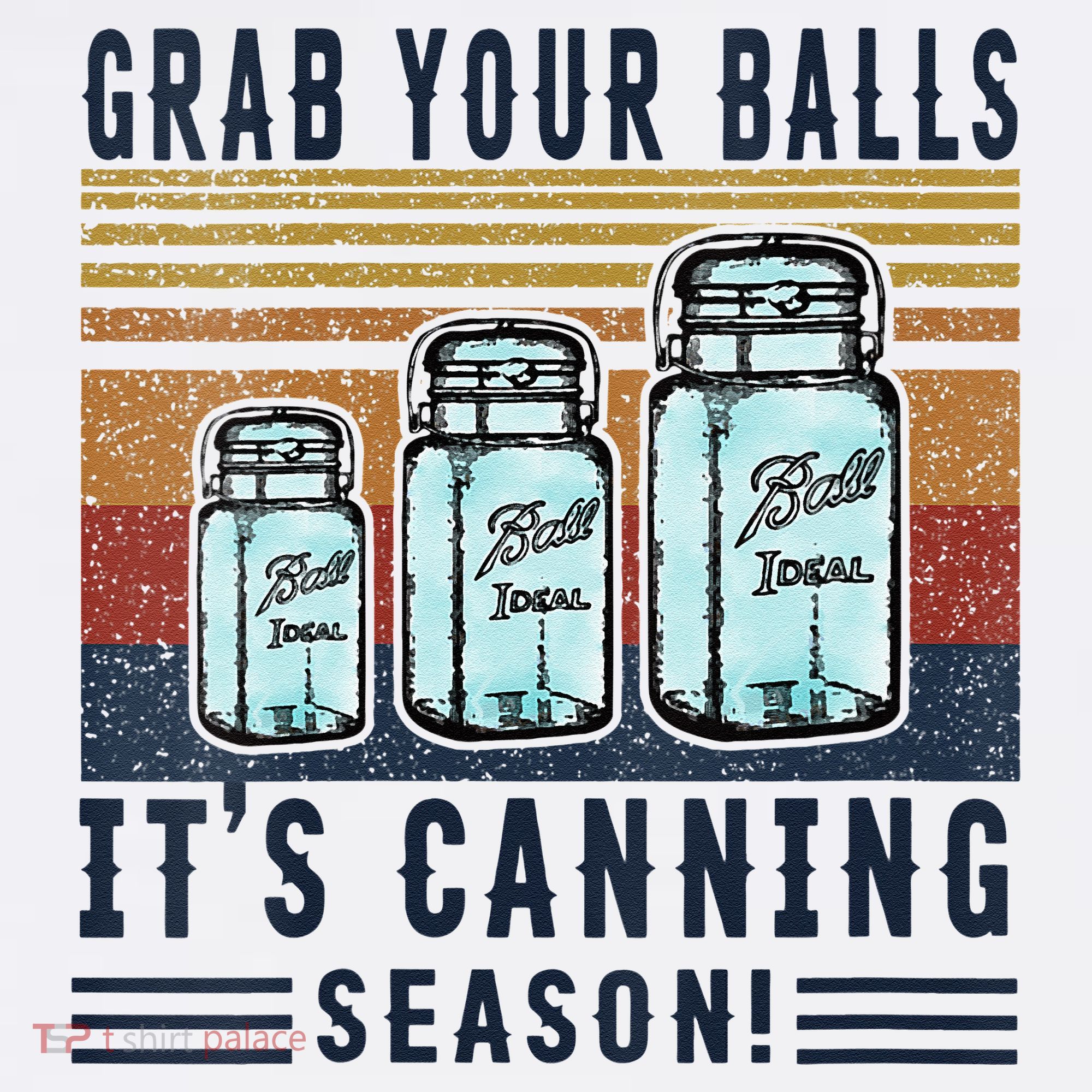 Womens Grab Your Balls Its Canning Season Tank Top