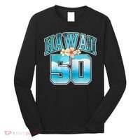 Wo Hawaii 50 50th Birthday Hawaiian Aloha Beach Hibiscus Long Sleeve Shirt thumb 0