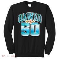 Wo Hawaii 50 50th Birthday Hawaiian Aloha Beach Hibiscus Sweatshirt thumb 0