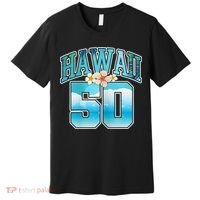 Wo Hawaii 50 50th Birthday Hawaiian Aloha Beach Hibiscus Premium T-Shirt thumb 0