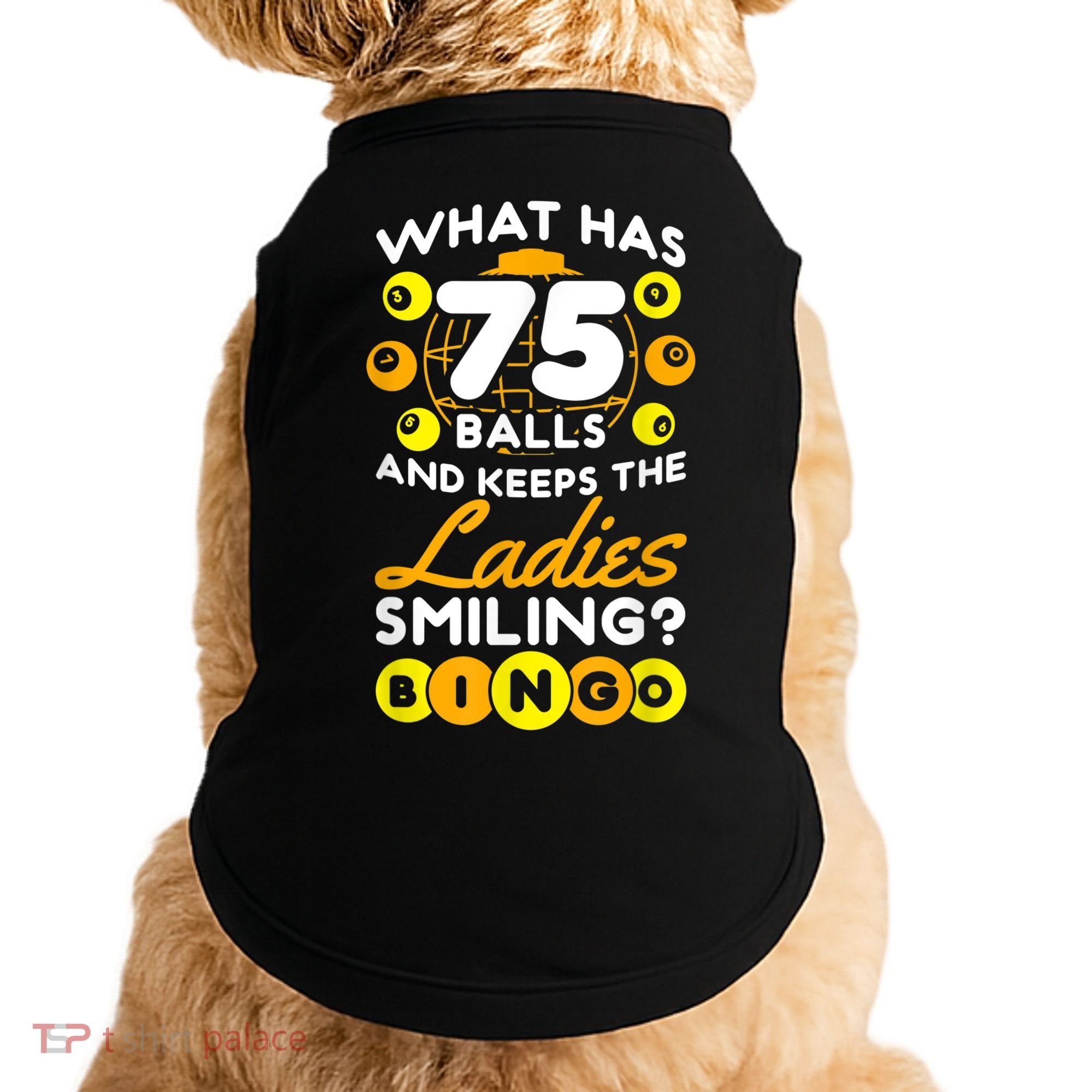 What Has 75 Balls And Keeps The Ladies Smiling Doggie Tank
