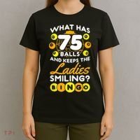 What Has 75 Balls And Keeps The Ladies Smiling T-Shirt thumb 4