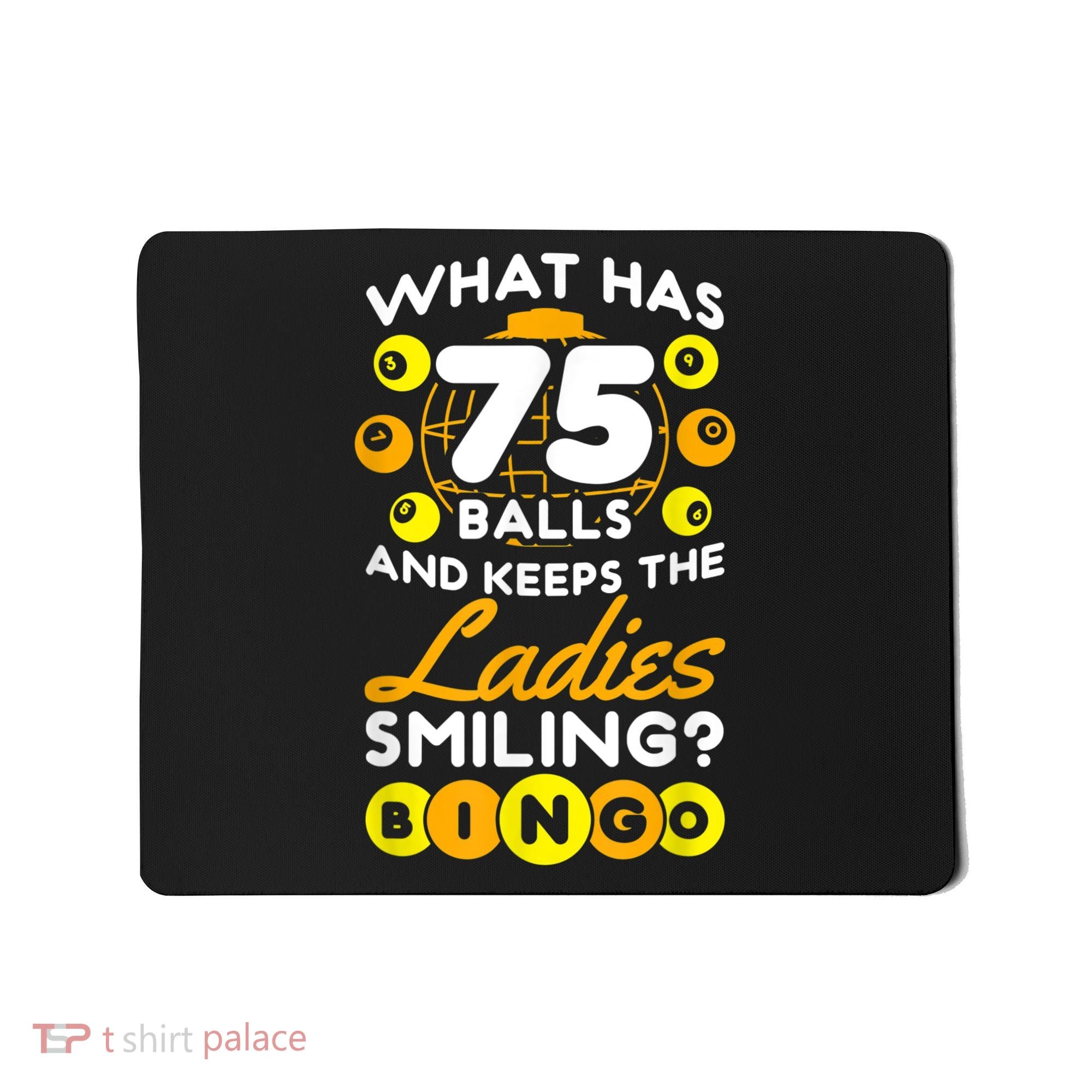 What Has 75 Balls And Keeps The Ladies Smiling Mousepad