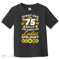 What Has 75 Balls And Keeps The Ladies Smiling Toddler T-Shirt thumb 0