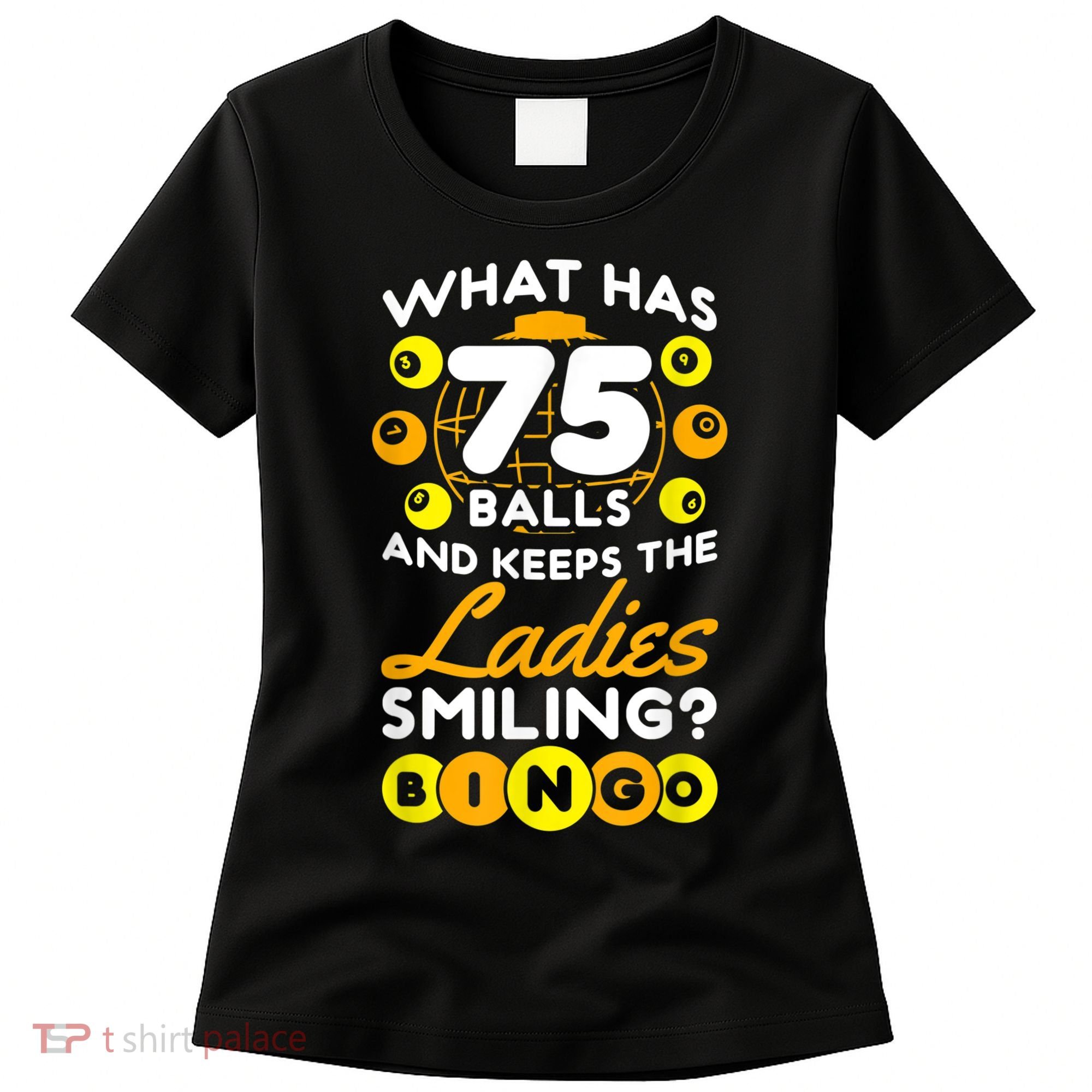 What Has 75 Balls And Keeps The Ladies Smiling Women's T-Shirt