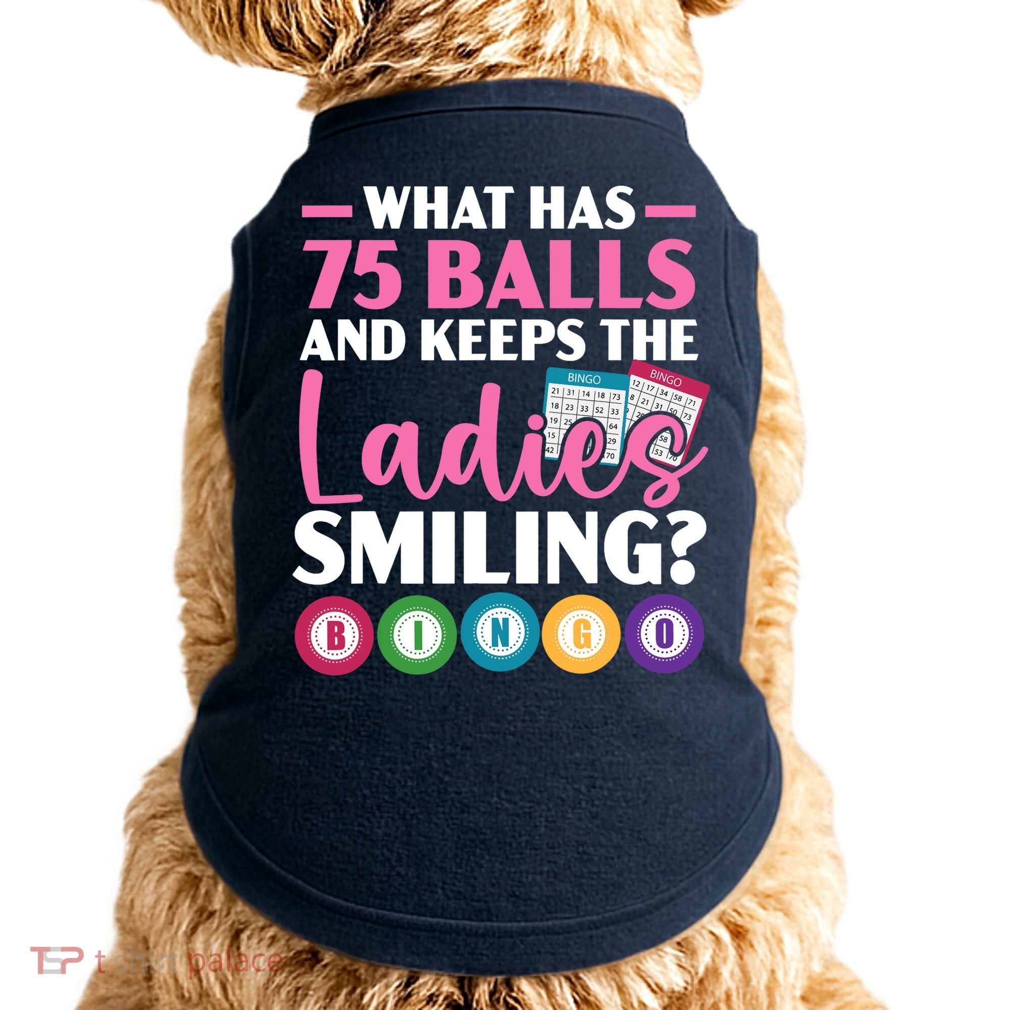 What Has 75 Balls And Keeps The Ladies Smiling Bingo Player Doggie Tank
