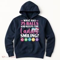 What Has 75 Balls And Keeps The Ladies Smiling Bingo Player Hoodie thumb 0