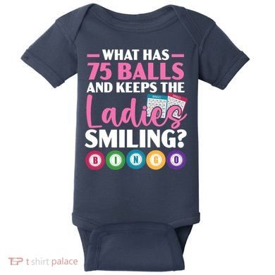 What Has 75 Balls And Keeps The Ladies Smiling Bingo Player Baby Bodysuit