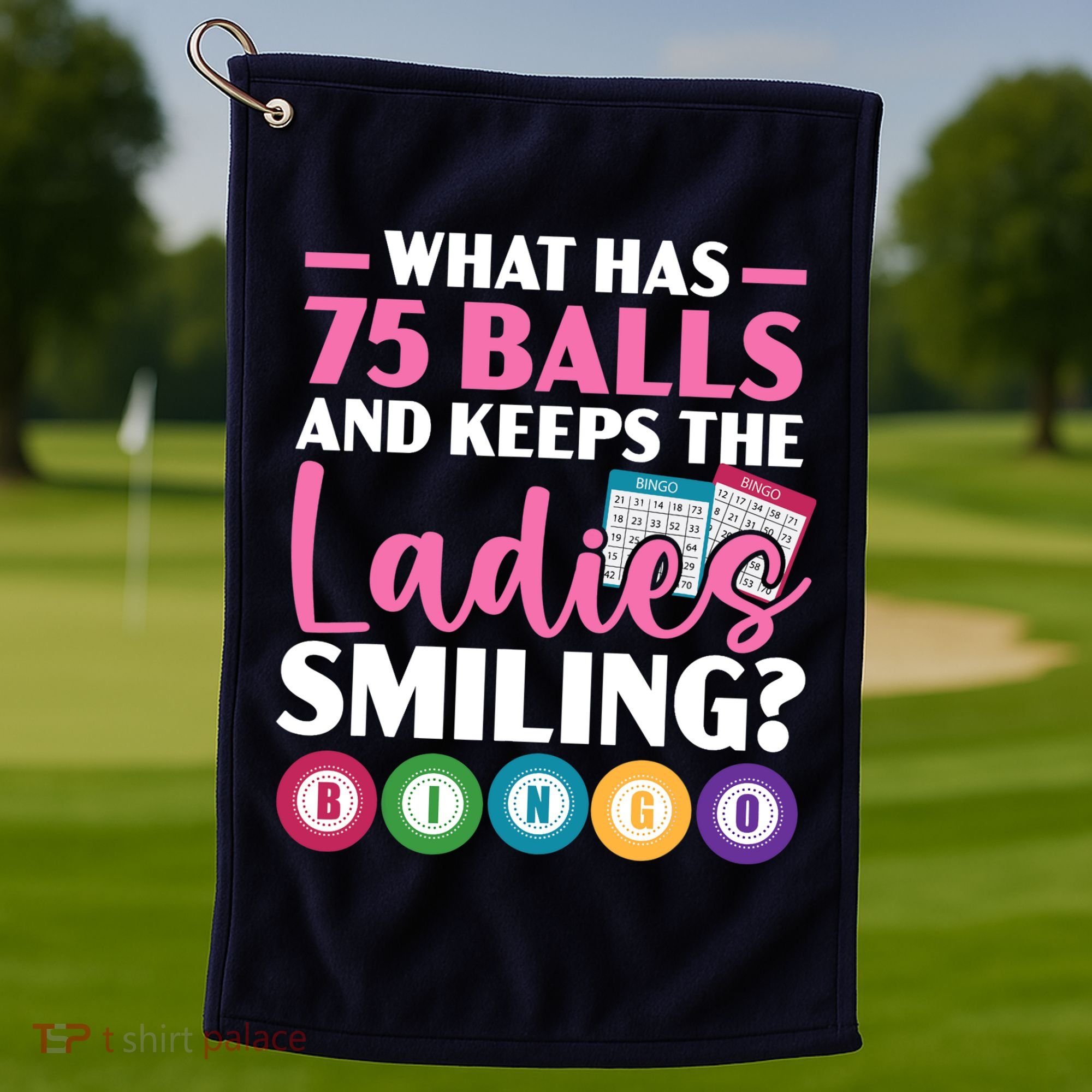 What Has 75 Balls And Keeps The Ladies Smiling Bingo Player Golf Towel